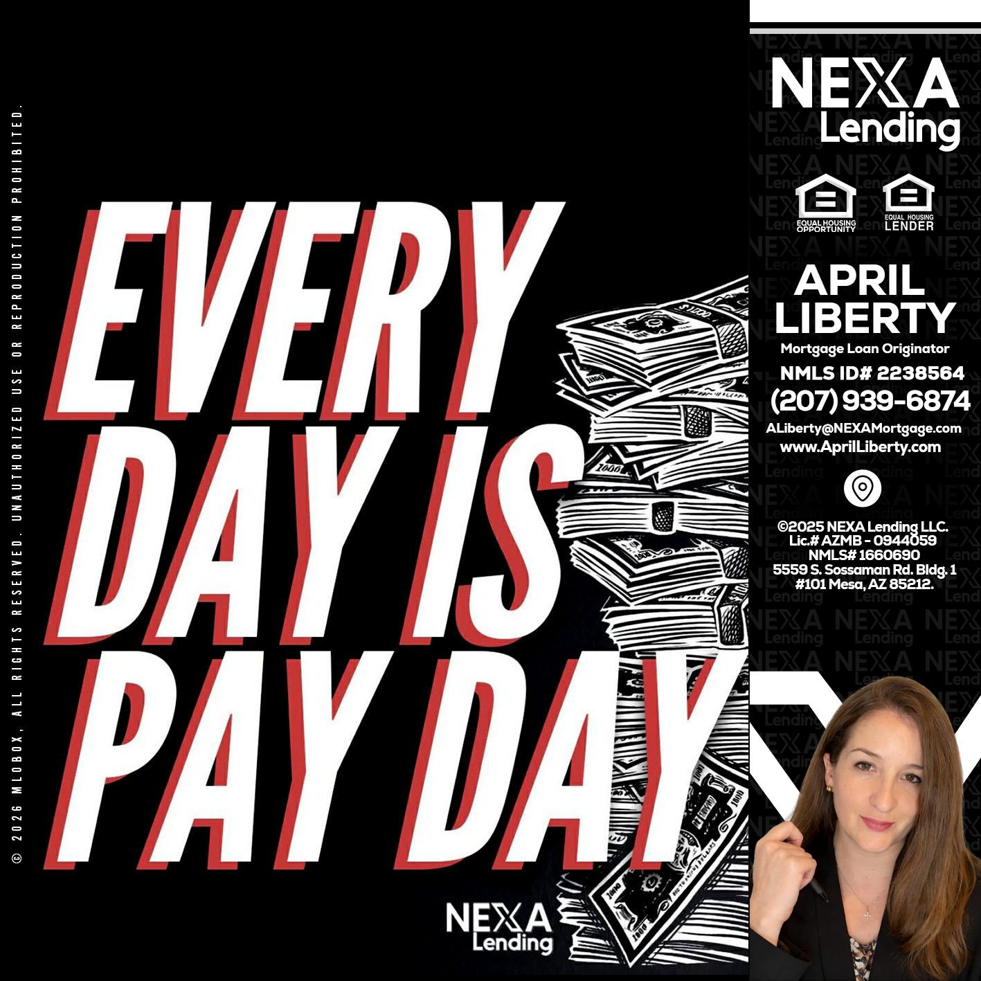 EVERY DAY IS PAY DAY - April Liberty -Mortgage Loan Originator